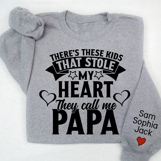There's These Kids That Stole My Heart They Call Me Papa 2023 Sweatshirt