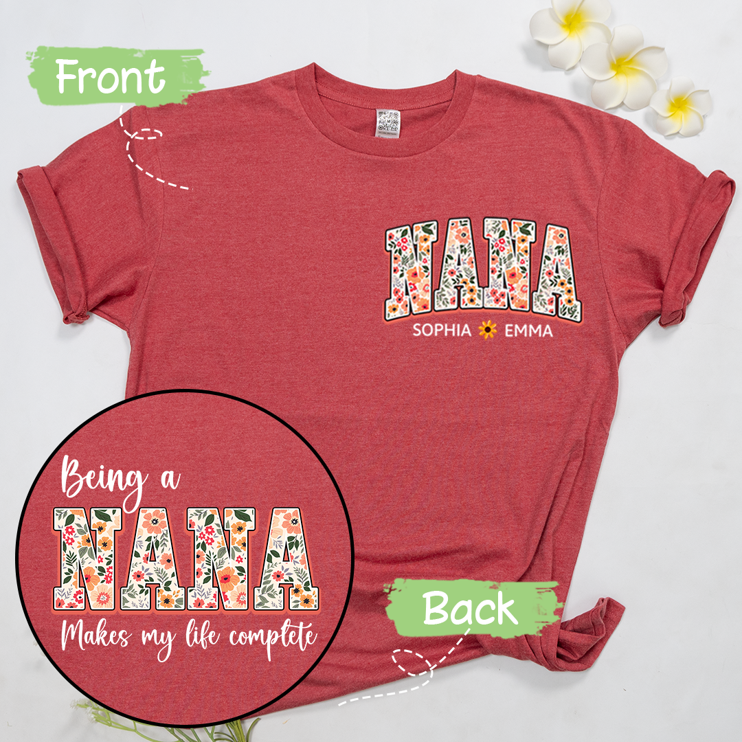 Being A Nana Makes My Life Complete T-Shirt, Custom Grandma And Grandkids, Gift for Mother's Day Shirt