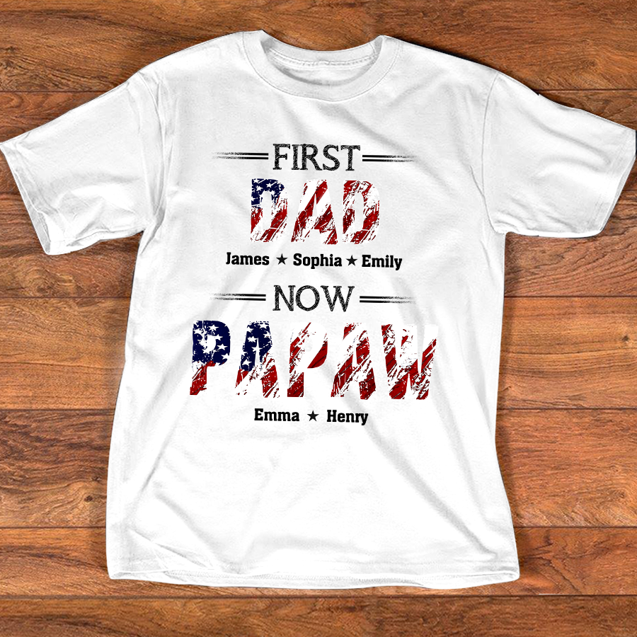 First Dad Now Grandpa Custom Name Shirt, Patriotic USA Flag Grandpa Design, Personalized Family Names Gift For Father's Day 4th Of July