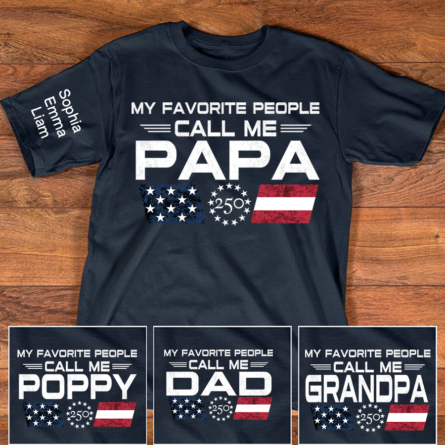 Personalized My Favorite People Call Me Papa Shirt, Custom Kids Names for Dad Grandpa, U.S. 250th Anniversary Father’s Day Shirt