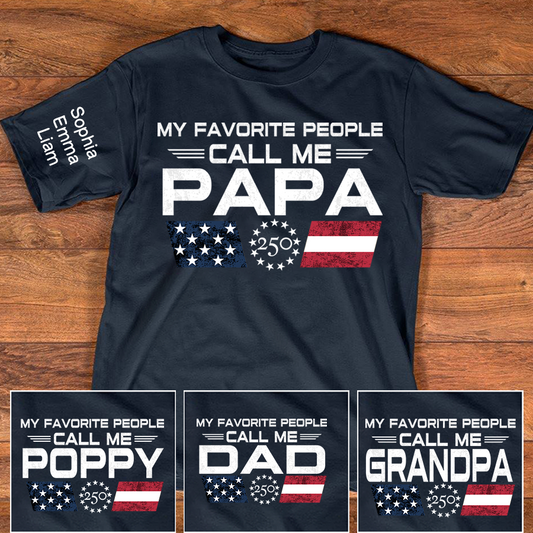 Personalized My Favorite People Call Me Papa Shirt, Custom Kids Names for Dad Grandpa, U.S. 250th Anniversary Father’s Day Shirt