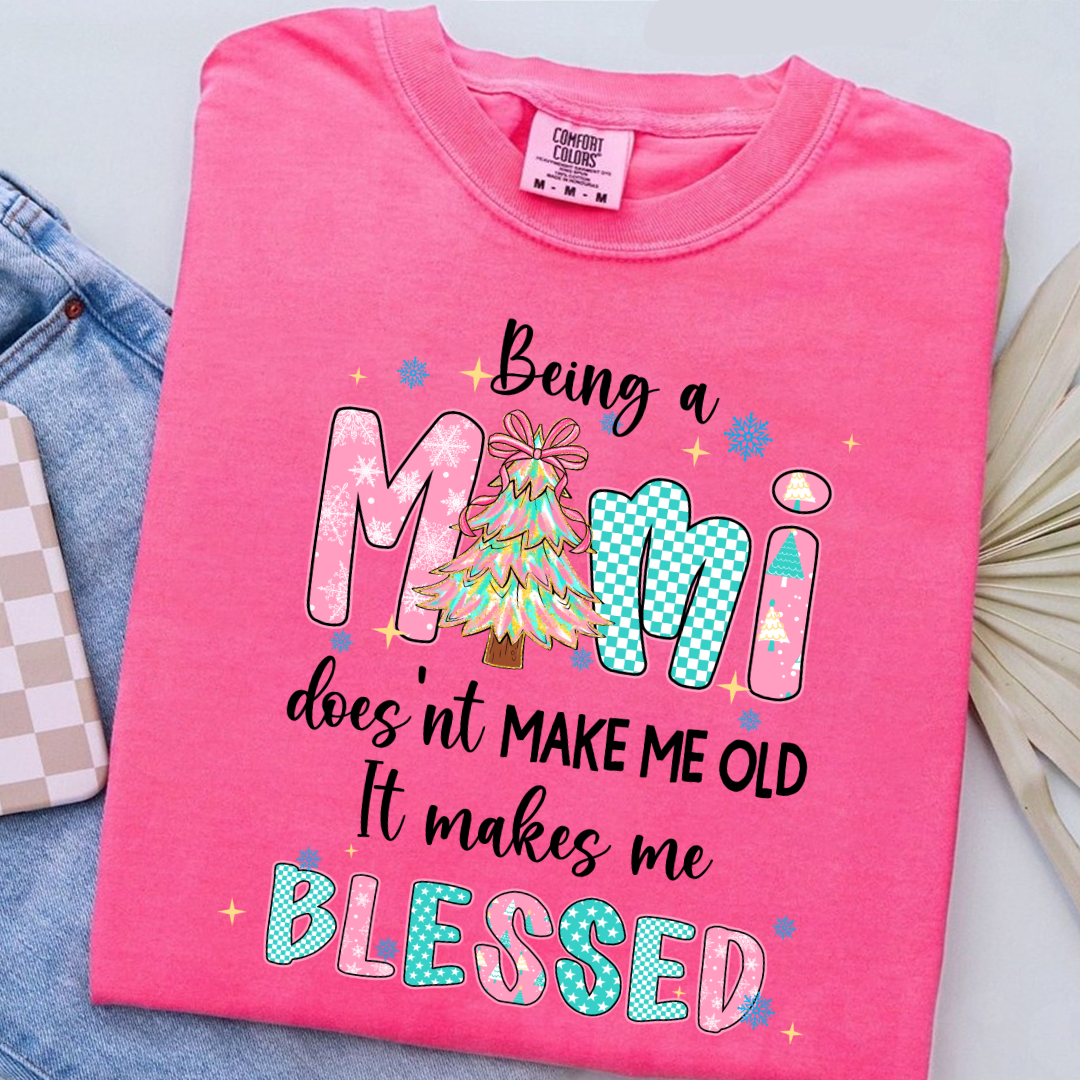 Being A Mimi Doesn't Make Me Old It Make Me Blessed Shirt
