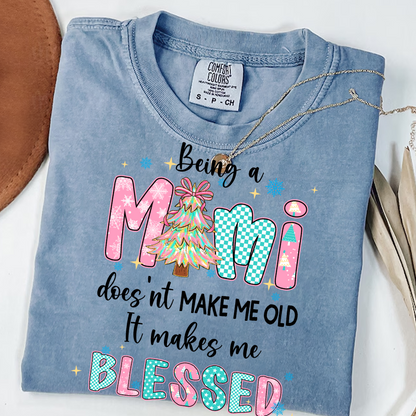 Being A Mimi Doesn't Make Me Old It Make Me Blessed Shirt