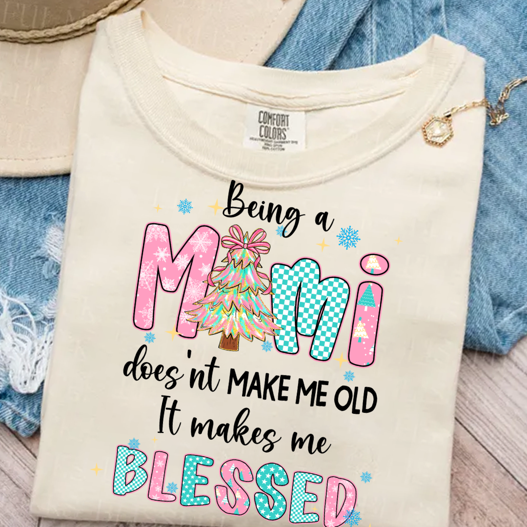 Being A Mimi Doesn't Make Me Old It Make Me Blessed Shirt