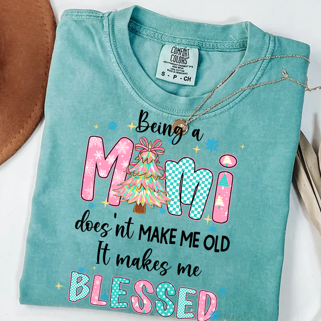 Being A Mimi Doesn't Make Me Old It Make Me Blessed Shirt