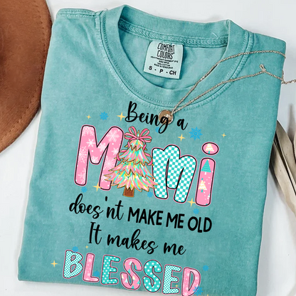 Being A Mimi Doesn't Make Me Old It Make Me Blessed Shirt