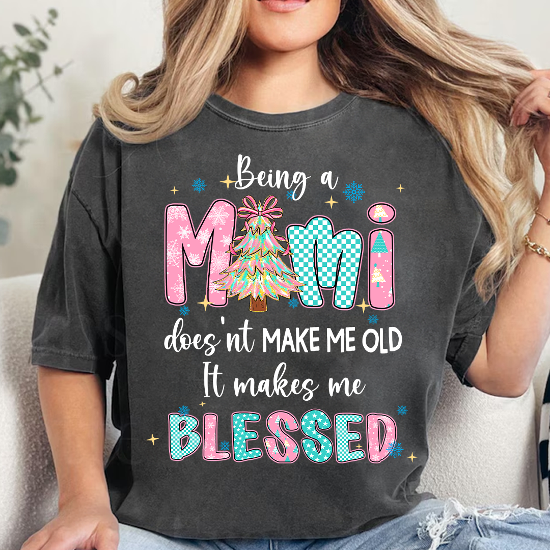 Being A Mimi Doesn't Make Me Old It Make Me Blessed Shirt