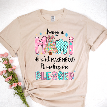 Being A Mimi Doesn't Make Me Old It Make Me Blessed Shirt