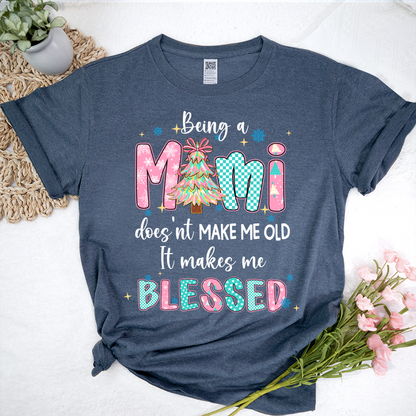 Being A Mimi Doesn't Make Me Old It Make Me Blessed Shirt