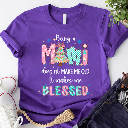 Being A Mimi Doesn't Make Me Old It Make Me Blessed Shirt