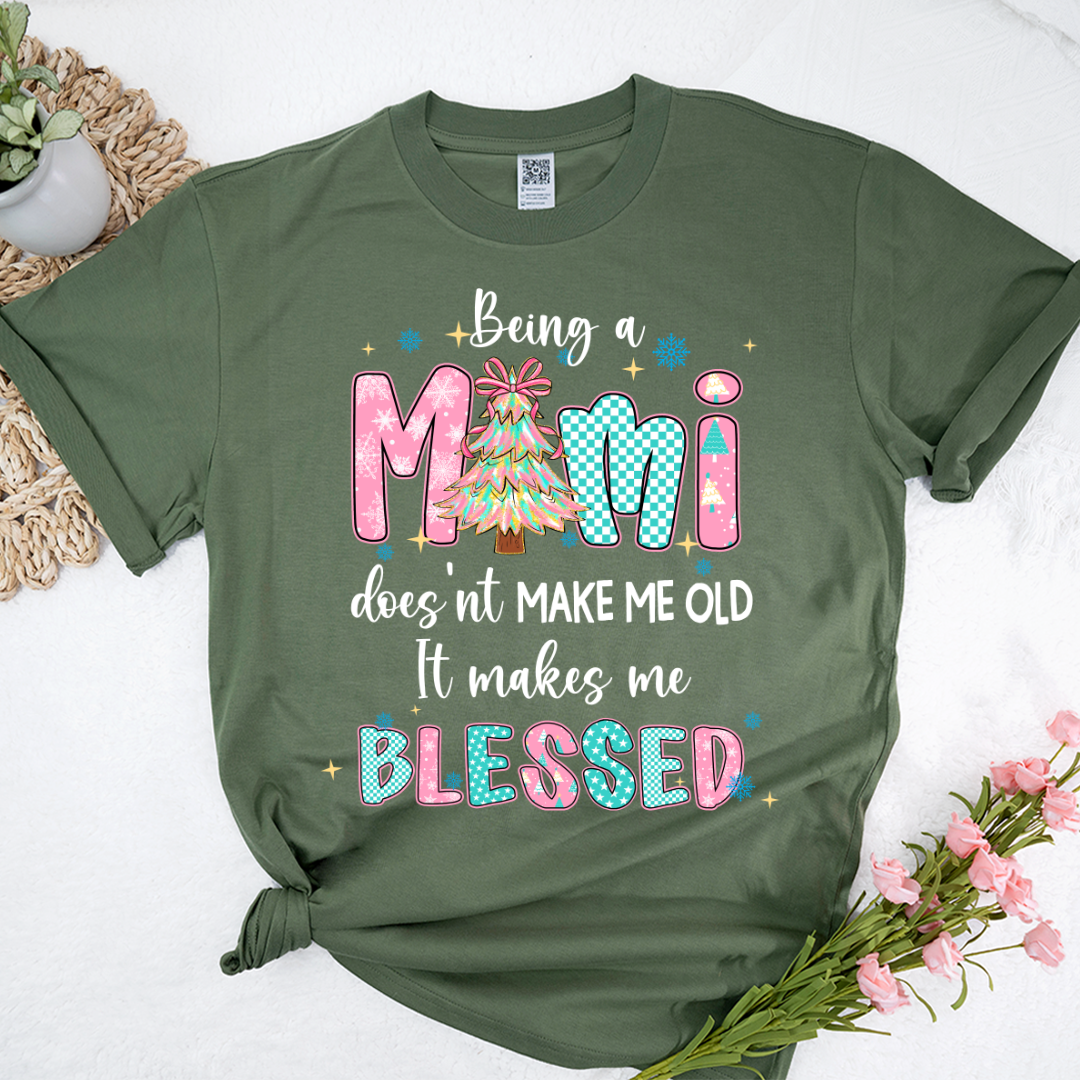 Being A Mimi Doesn't Make Me Old It Make Me Blessed Shirt