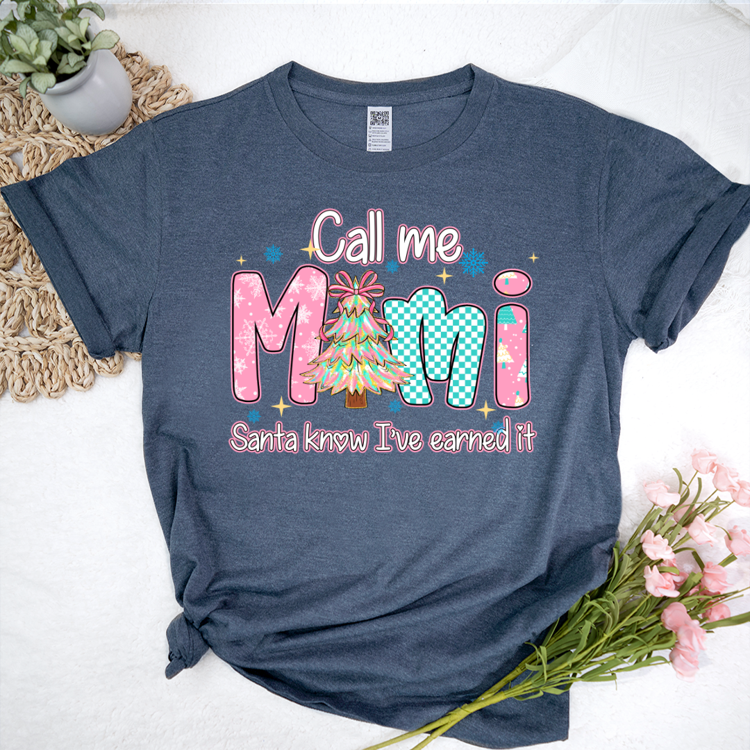 Call Me Mimi - Santa Know I've Earned It Shirt