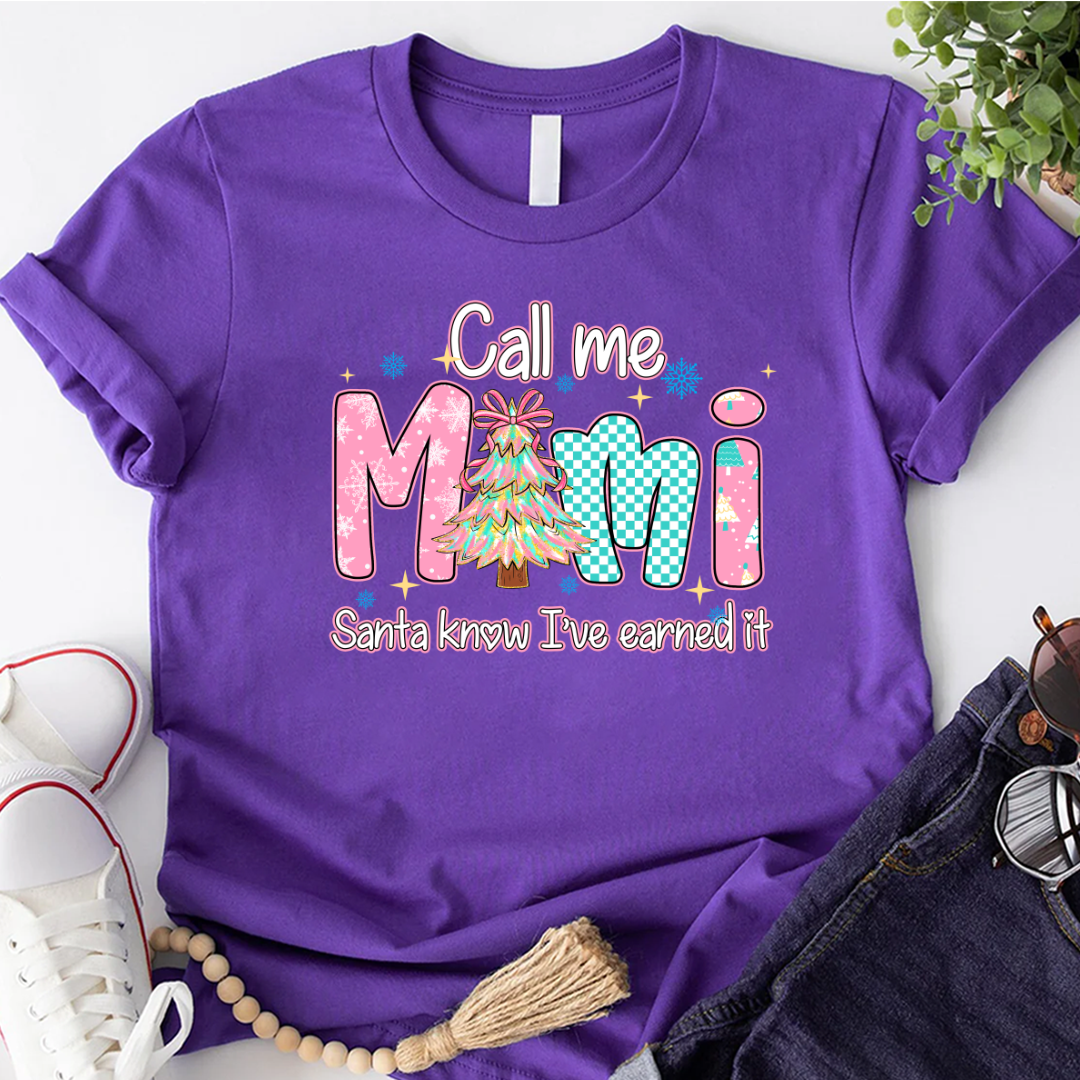 Call Me Mimi - Santa Know I've Earned It Shirt
