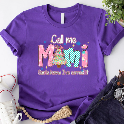 Call Me Mimi - Santa Know I've Earned It Shirt
