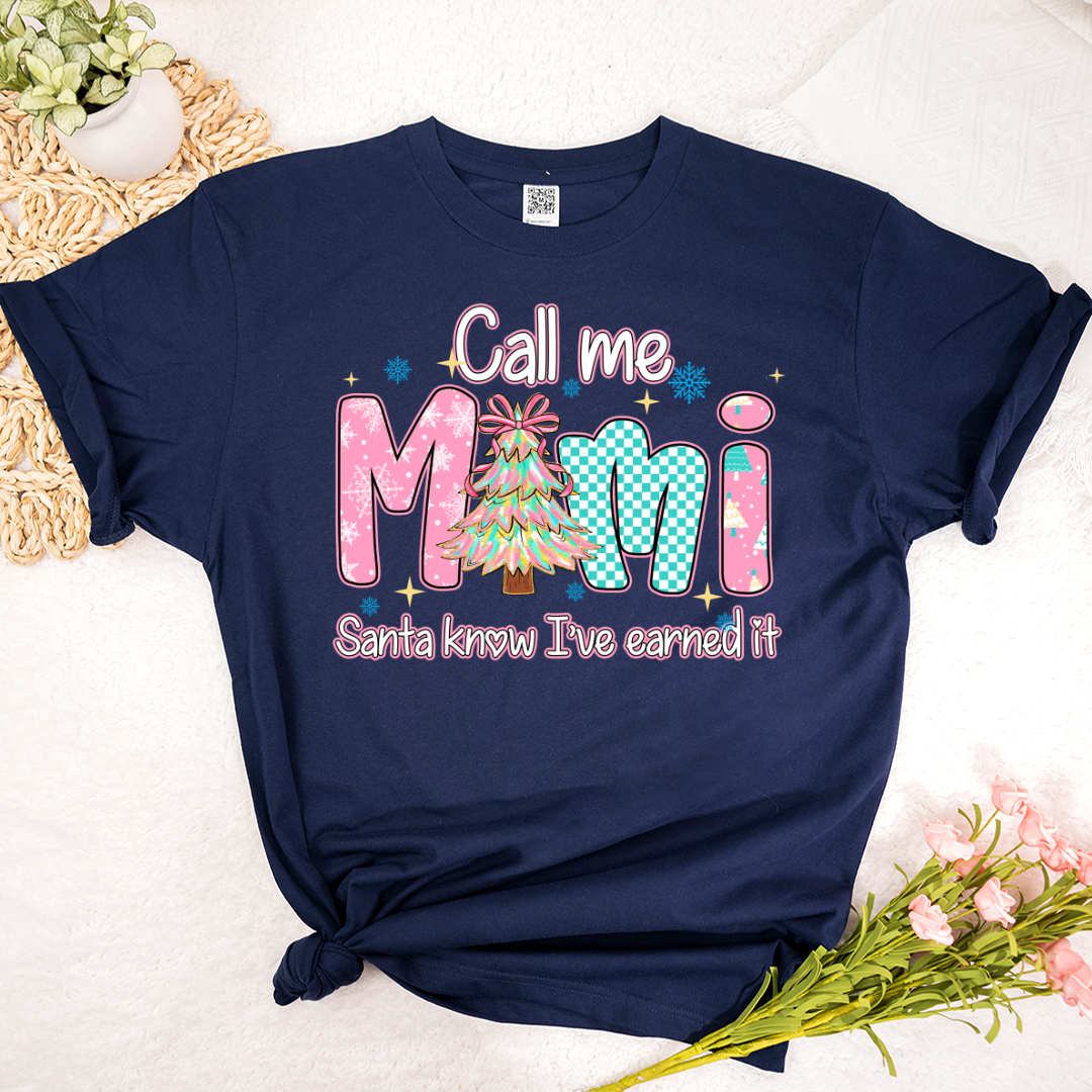 Call Me Mimi - Santa Know I've Earned It Shirt