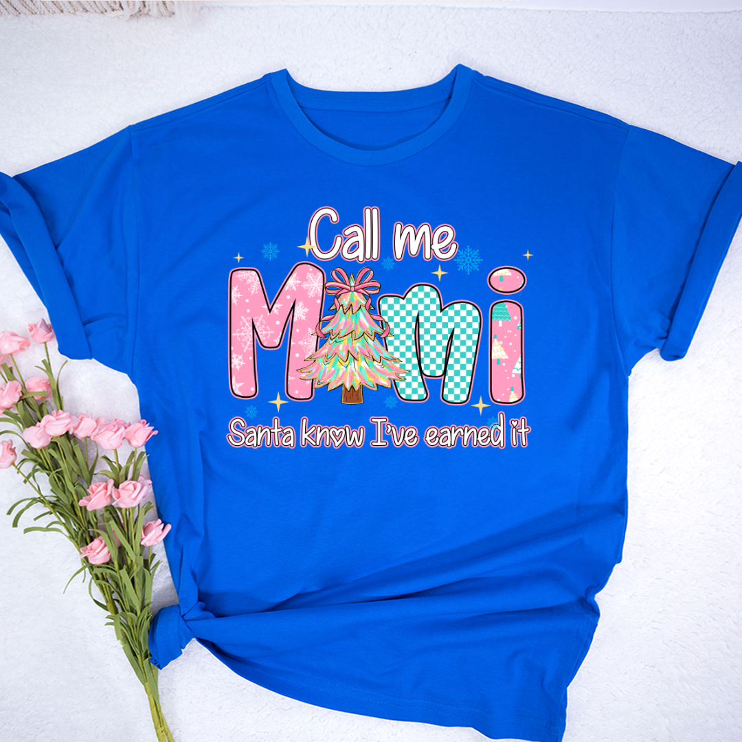 Call Me Mimi - Santa Know I've Earned It Shirt