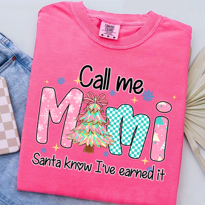 Call Me Mimi - Santa Know I've Earned It Shirt