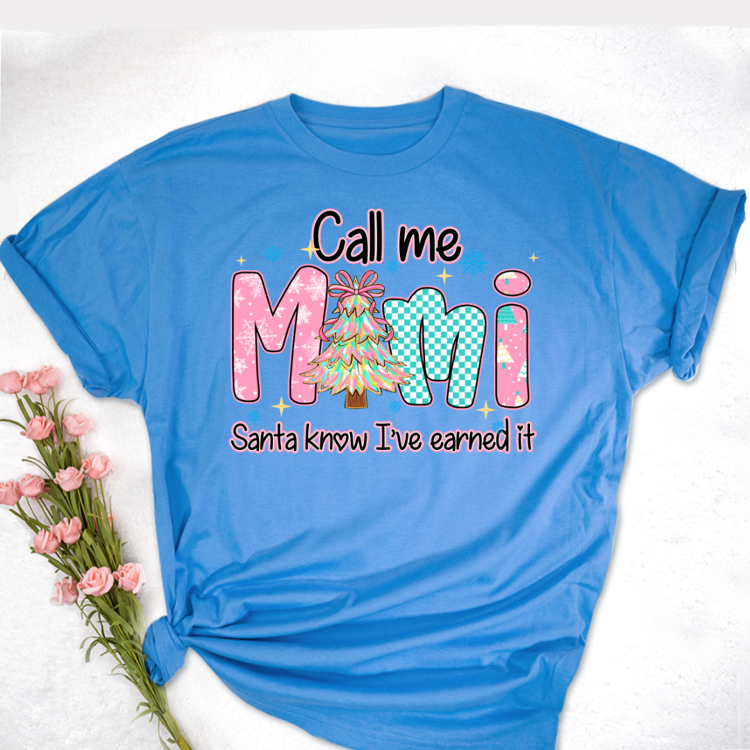 Call Me Mimi - Santa Know I've Earned It Shirt