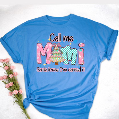 Call Me Mimi - Santa Know I've Earned It Shirt