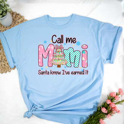 Call Me Mimi - Santa Know I've Earned It Shirt
