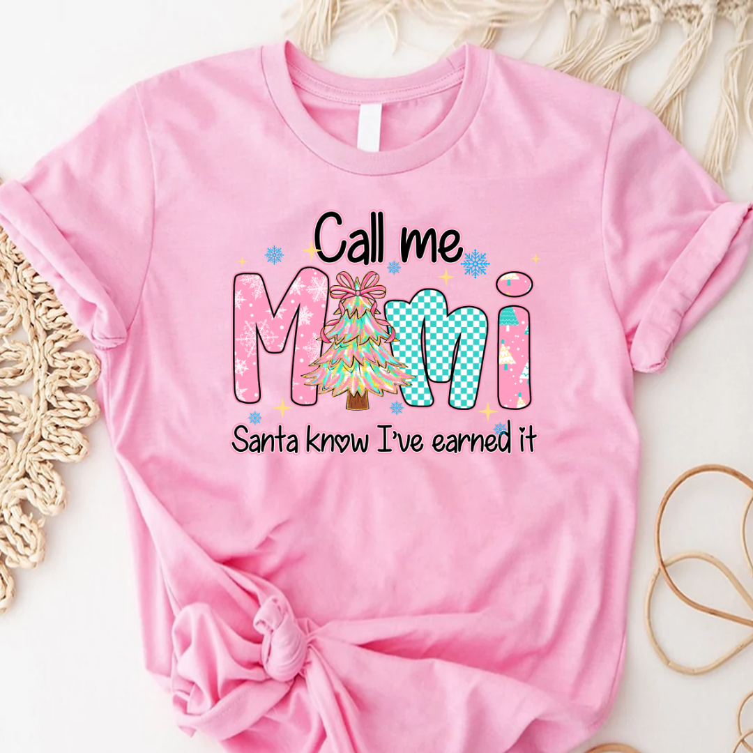 Call Me Mimi - Santa Know I've Earned It Shirt