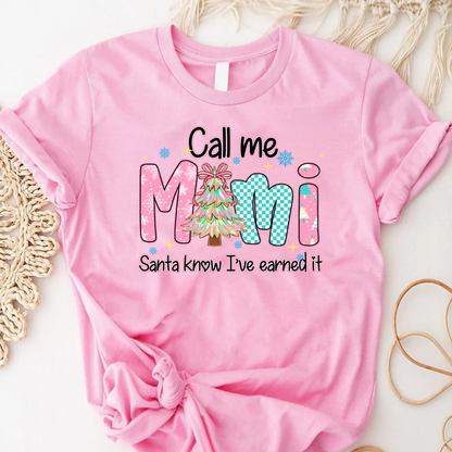 Call Me Mimi - Santa Know I've Earned It Shirt