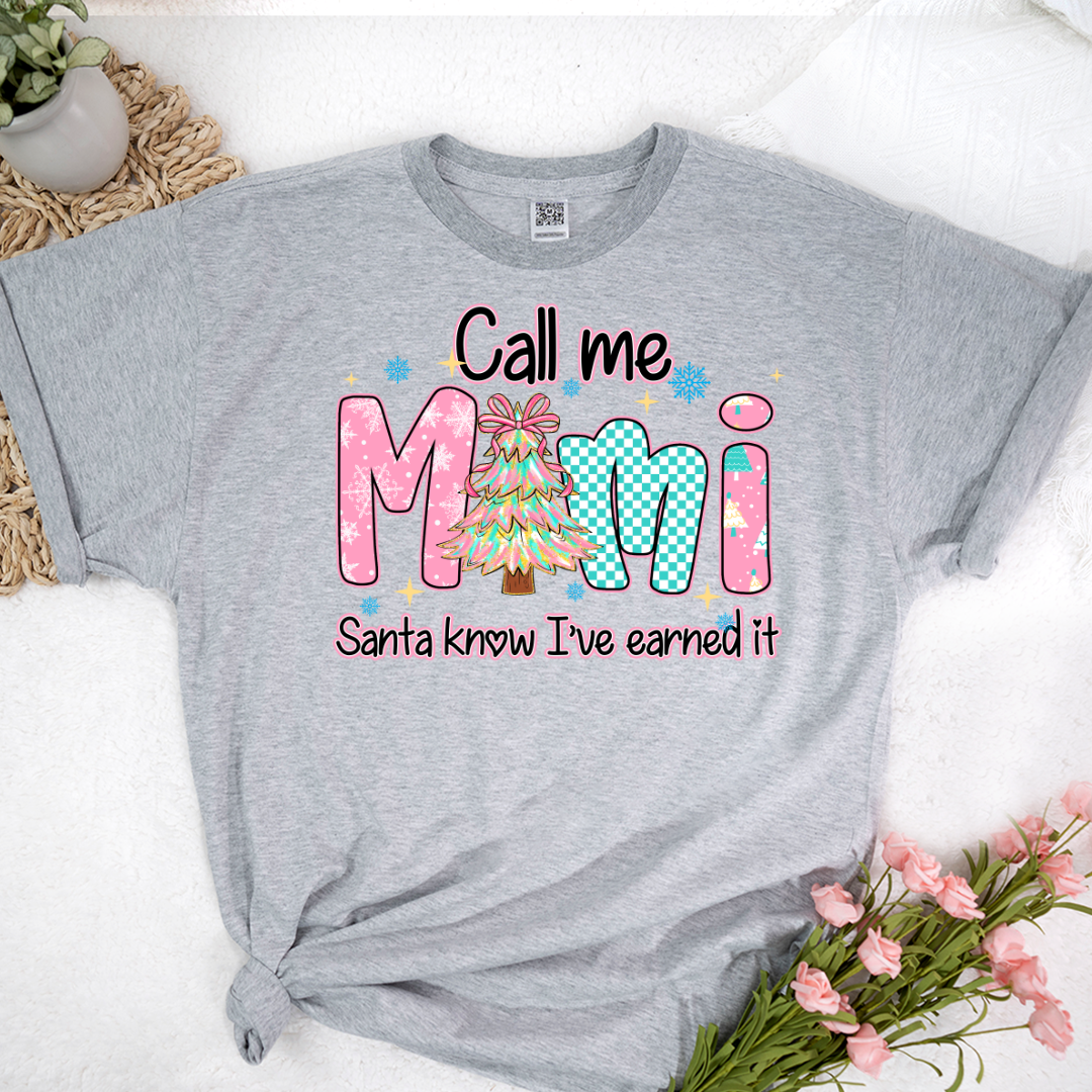Call Me Mimi - Santa Know I've Earned It Shirt