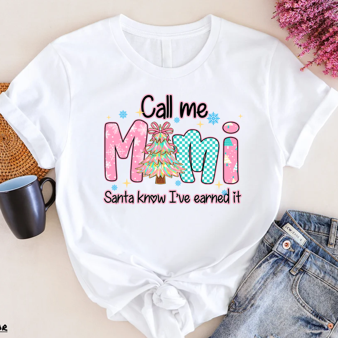 Call Me Mimi - Santa Know I've Earned It Shirt