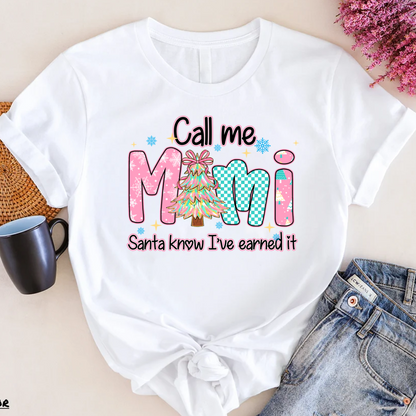 Call Me Mimi - Santa Know I've Earned It Shirt