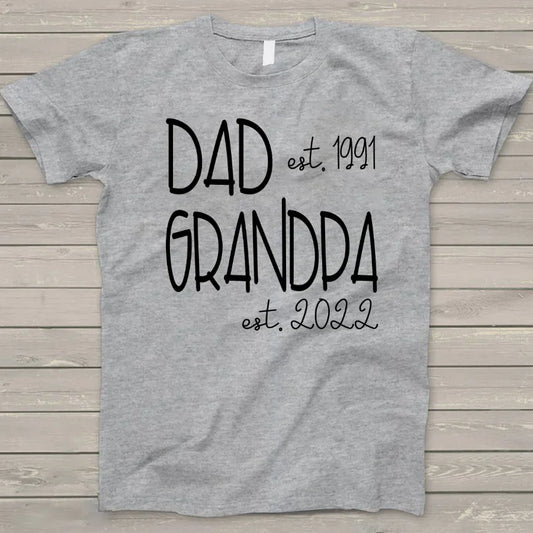 Personalized Dad Grandpa Est T-Shirt, Father's Day Shirt, Best Dad Grandpa T-Shirt For Father's Day
