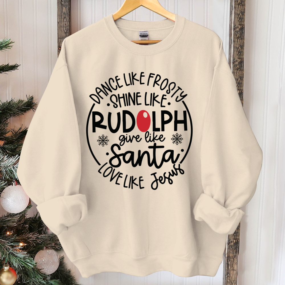 Dance Like Frosty Shine Like Rudolph Give Like Santa Love Like Jesus Shirt  Cute Christmas Shirt  Christmas Gift Shirt  Holiday Shirt
