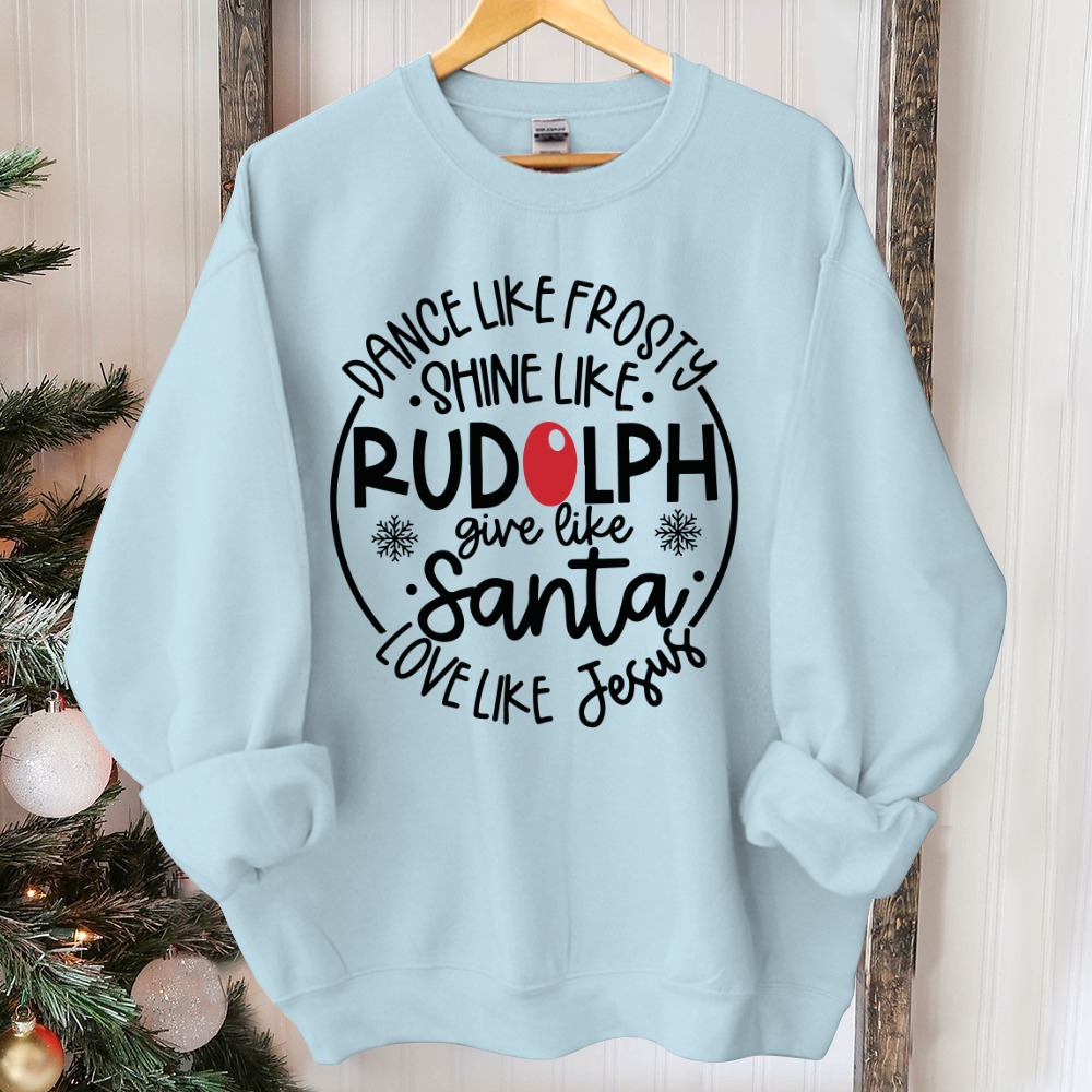 Dance Like Frosty Shine Like Rudolph Give Like Santa Love Like Jesus Shirt  Cute Christmas Shirt  Christmas Gift Shirt  Holiday Shirt