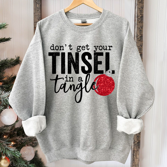 Don't Get Your Tinsel In a Tangle, Christmas Sublimation, Christmas Sweater, Holiday Sweatshirt