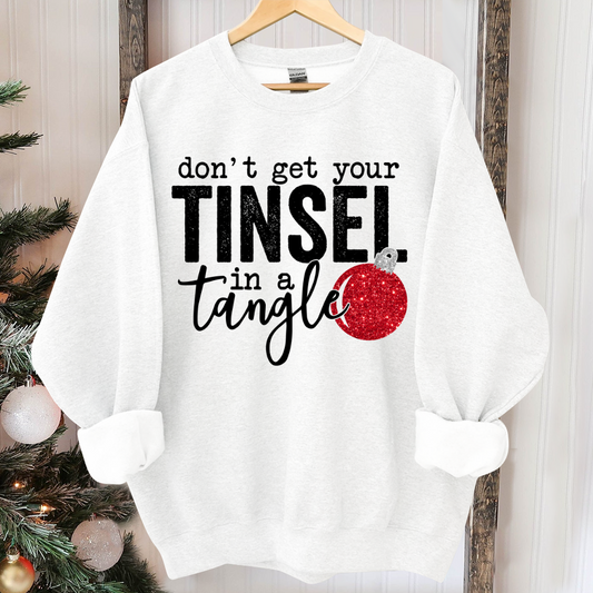 Don't Get Your Tinsel In a Tangle, Christmas Sublimation, Christmas Sweater, Holiday Sweatshirt