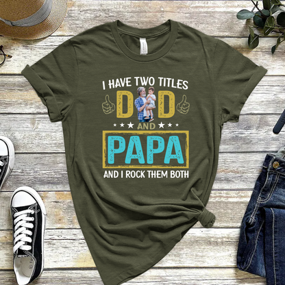 I Have Two Titles Dad And Papa Custom Image Grandpa Shirt
