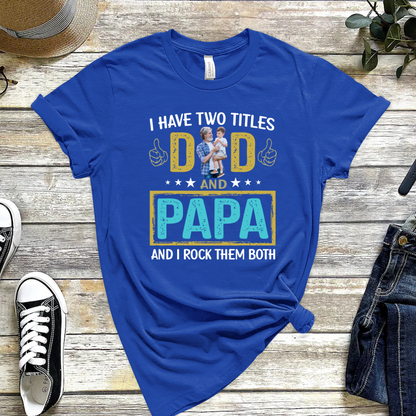 I Have Two Titles Dad And Papa Custom Image Grandpa Shirt