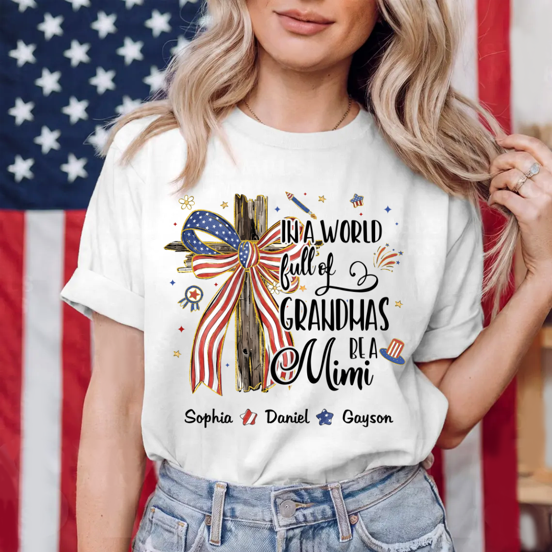 In A World Full Of Grandmas Be A Mimi Patriotic USA 1976 America 4th of July Independence Day T-shirt