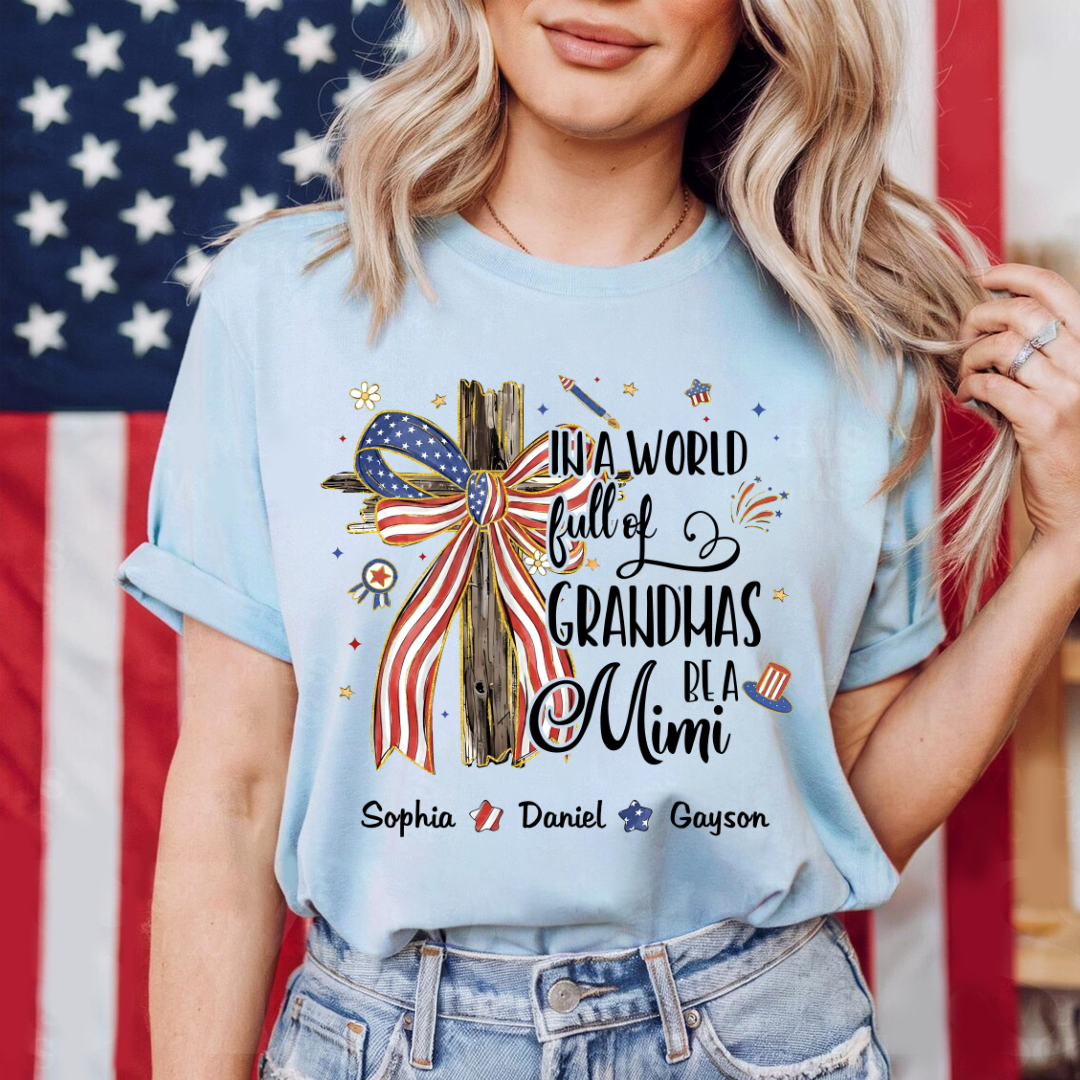 In A World Full Of Grandmas Be A Mimi Patriotic USA 1976 America 4th of July Independence Day T-shirt