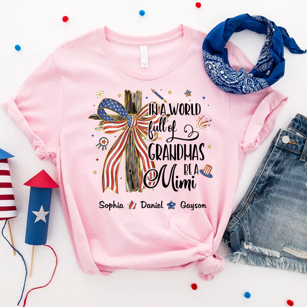 In A World Full Of Grandmas Be A Mimi Patriotic USA 1976 America 4th of July Independence Day T-shirt
