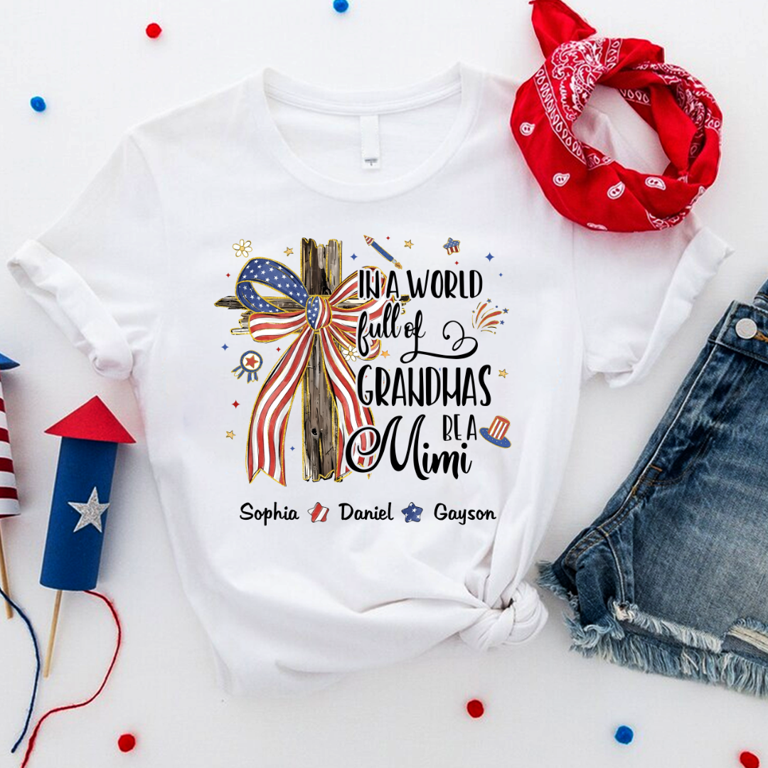 In A World Full Of Grandmas Be A Mimi Patriotic USA 1976 America 4th of July Independence Day T-shirt