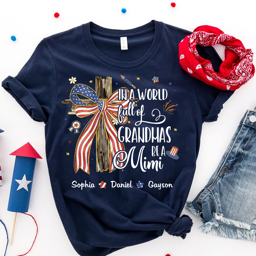 In A World Full Of Grandmas Be A Mimi Patriotic USA 1976 America 4th of July Independence Day T-shirt