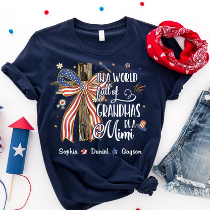In A World Full Of Grandmas Be A Mimi Patriotic USA 1976 America 4th of July Independence Day T-shirt