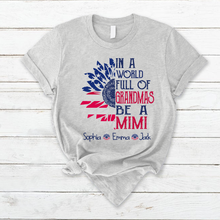 In A World Full Of Grandmas Be A Mimi Sunflower And Grandkids America T-Shirt