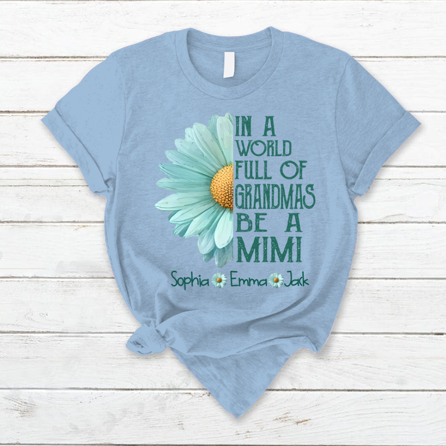 Personalized Grandma Shirt  In a World Full of Grandmas Be a Mimi/Gigi/Nana Custom T-Shirt with Grandkids Names - Perfect Gift for Birthday, or Christmas