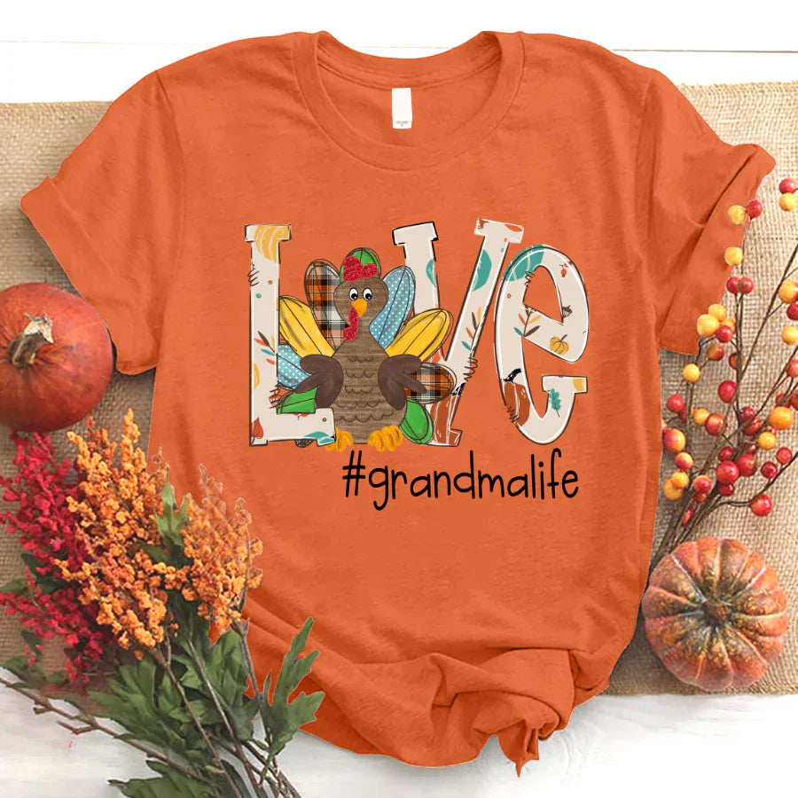 Love Grandma life Thanksgiving Turkey T-Shirt
