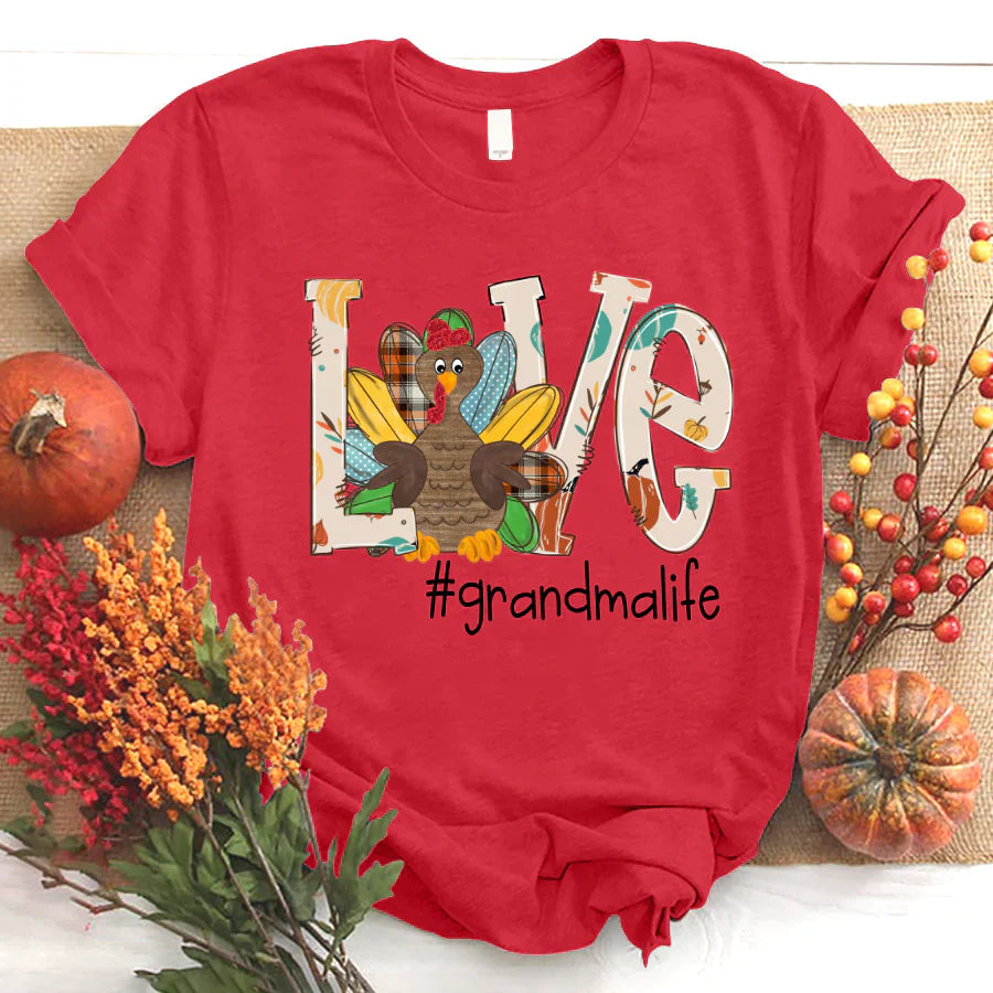 Love Grandma life Thanksgiving Turkey T-Shirt