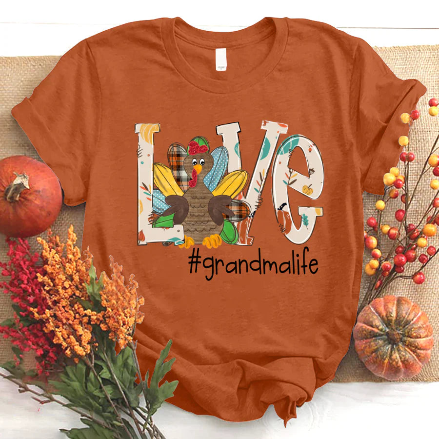 Love Grandma life Thanksgiving Turkey T-Shirt