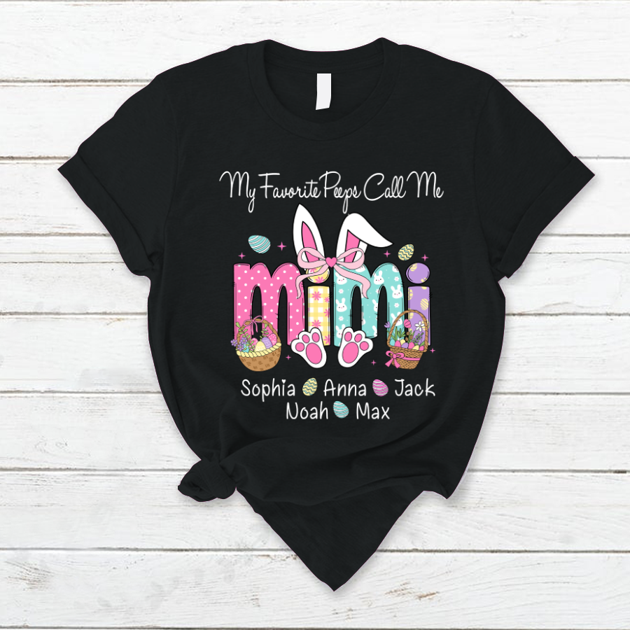 My Favorite Peeps Call Me Mimi, Personalized Grandma Shirt Easter Day Gift T-Shirt