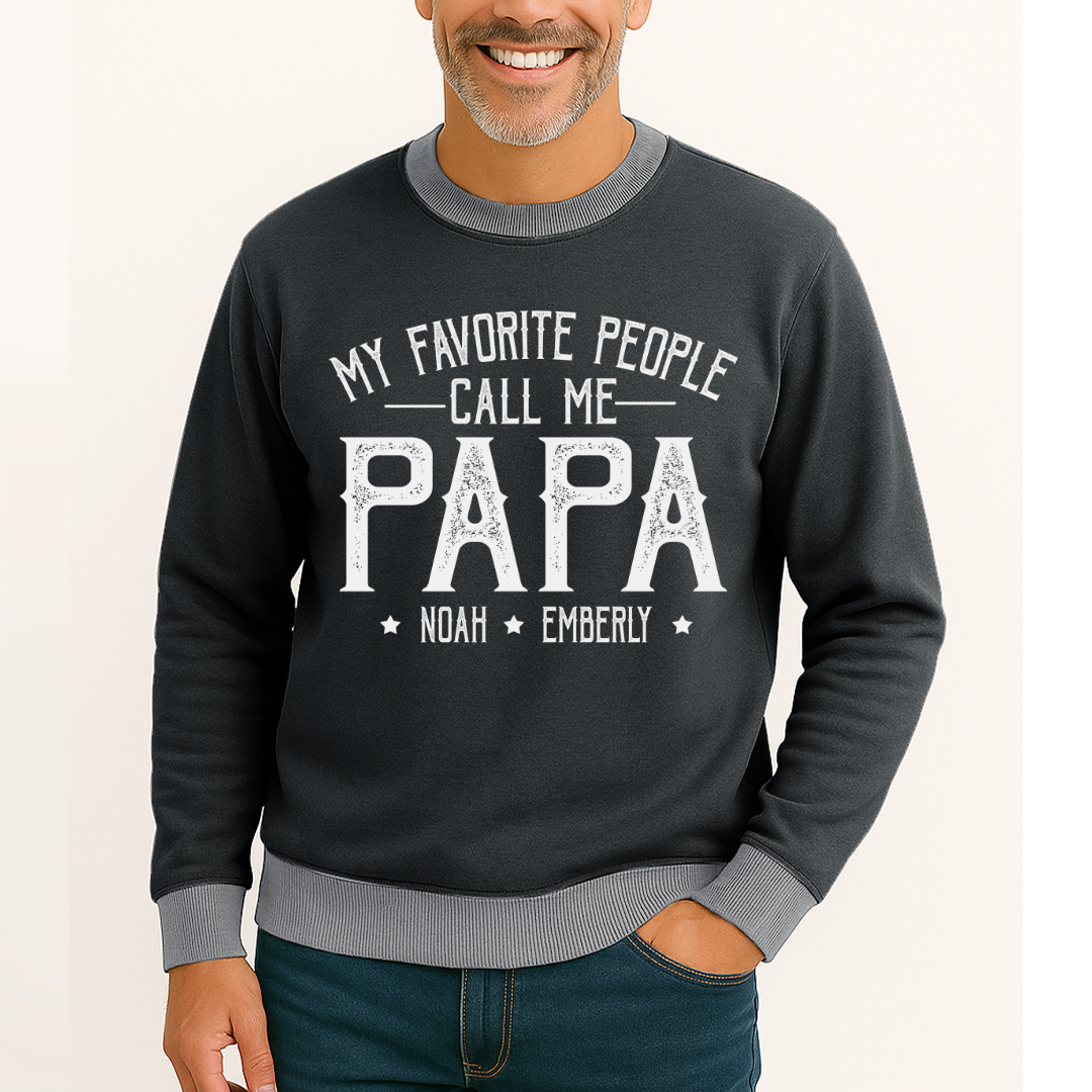 My Favorite People Call Me Papa And Grankids Father's Day Saloogoe Sweatshirt