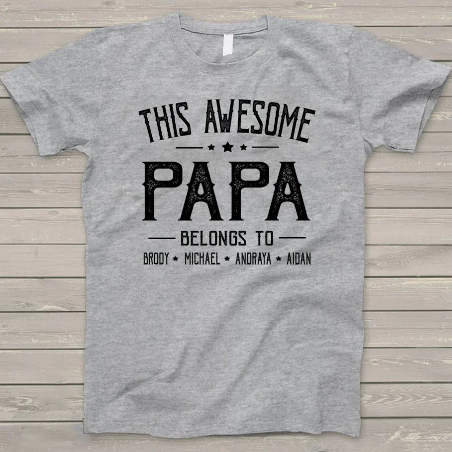 Personalized Papa T-Shirt, Custom This Awesome Papa Belongs To Grandkids Names Shirt, Best Personalized Father's Day Birthday Gift